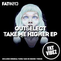 Artwork for Take Me Higher EP by Outselect