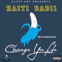 Artwork for Change Ya Life by Haiti Babii