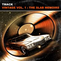 Artwork for Vintage, Vol. 1: The Slab Memoirs by TMack