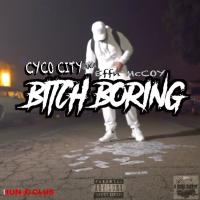 Artwork for Bitch Boring by EFFN MCCOY