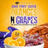 Artwork for Oranges N Grapes (feat. Whokid Woody, NBA Risktaker & Ace Bad Ass) by EBS Tiny 2uce