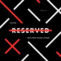 Artwork for Reserved by Ibiza Deep House Lounge