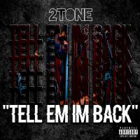 Artwork for Tell Em Im Back by 2Tone