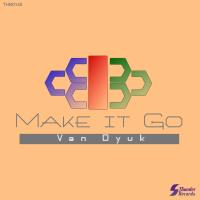 Artwork for Make It Go by Van Dyuk