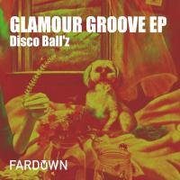 Artwork for Glamour Groove EP by Disco Ball'z