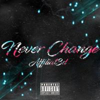 Artwork for Never Change by Affiliat3d
