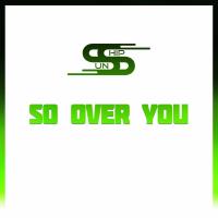 Artwork for So Over You by Sunship