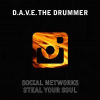 Artwork for Social Networks Steal Your Soul by D.A.V.E. The Drummer