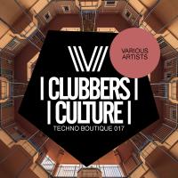 Artwork for Clubbers Culture: Techno Boutique 017 by Various Artists