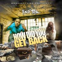 Artwork for How Did You Get Back (feat. The Jacka) by Turf Talk