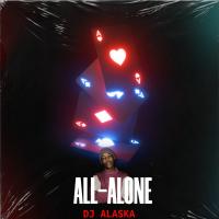 Artwork for All Alone by Dj Alaska