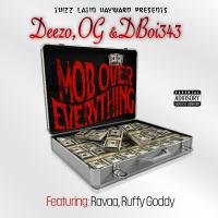 Artwork for Mob Over Everything (feat. Ravaa & Ruffy Goddy) by Deezo.OG