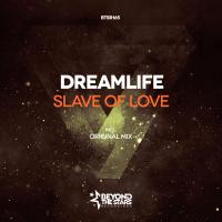 Artwork for Slave Of Love by Dreamlife