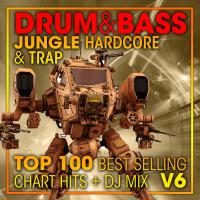 Artwork for Drum & Bass, Jungle Hardcore and Trap Top 100 Best Selling Chart Hits + DJ Mix V6 by Doctor Spook