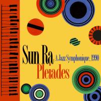 Artwork for Pleiades: A Jazz Symphonique by Sun Ra and His Arkestra