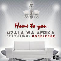 Artwork for Home To You by Mzala Wa Afrika