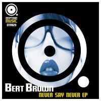 Artwork for Never Say Never EP by Bert Brown