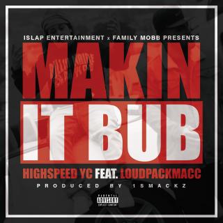 Artwork for Makin it Bub (feat. LoudPackMacc)