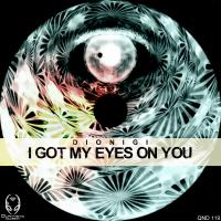 Artwork for I Got My Eyes On You by Dionigi