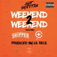 Artwork for Weekend 2 Weekend (feat. Skipper & C Plus) by ST Spittin