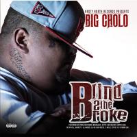 Artwork for Blind 2 the Broke by Big Cholo