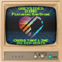 Artwork for Cross That Line (2Sleep Remix) by GreySides