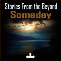 Artwork for Someday by Stories From The Beyond