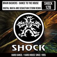 Artwork for Dance To The House (Digital Mafia & Sebastian Storm Remix) by Brain Bashers