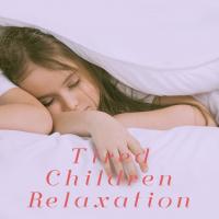 Artwork for Tired Children Relaxation by Baby Lullaby