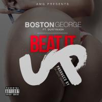 Artwork for Beat It Up (feat. Durty Kash) by Boston George