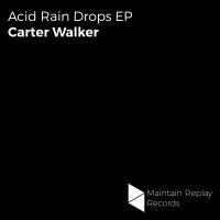 Artwork for Acid Rain Drops EP by Carter Walker