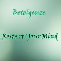 Artwork for Restart Your Mind by Betelgeuze