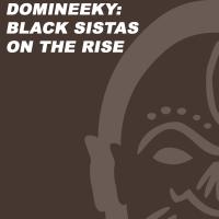 Artwork for Black Sistas On The Rise by Domineeky