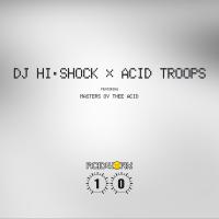 Artwork for Acid Troops by DJ Hi-Shock