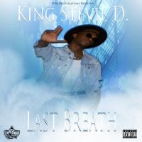 Artwork for Last Breath by King Stevie D.