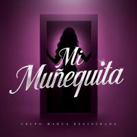 Artwork for Mi Muñequita by Grupo Marca Registrada