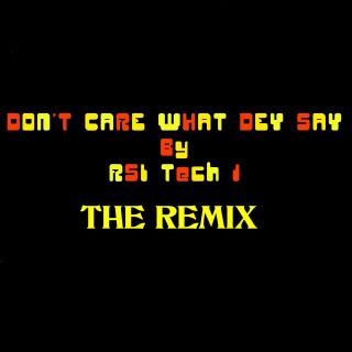 Artwork for DON'T CARE WHAT DEY SAY  (Adlib Remix) 