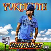 Artwork for Half Baked by YUKMOUTH