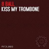 Artwork for Kiss My Trombone by 8 Ball