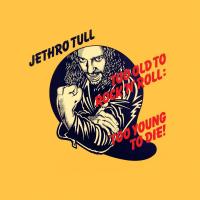 Artwork for Too Old to Rock 'n' Roll: Too Young to Die! (2002 Remaster) by Jethro Tull