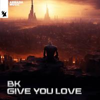 Artwork for Give You Love by BK