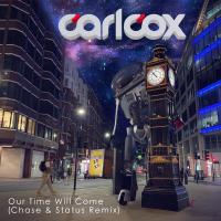 Artwork for Our Time WiIl Come (Chase & Status Remix) by Carl Cox