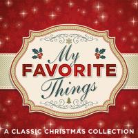 Artwork for My Favorite Things: A Classic Christmas Collection by Various Artists