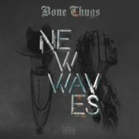 Artwork for New Waves (Bonus Track Edition) by Bone Thugs