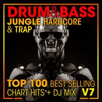 Artwork for Drum & Bass, Jungle Hardcore and Trap Top 100 Best Selling Chart Hits + DJ Mix V7 by DoctorSpook