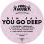 Artwork for You Go Deep (Original Mix)