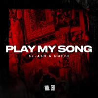 Artwork for Play My Song by Sllash & Doppe
