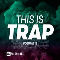 Artwork for This Is Trap, Vol. 13 by Various Artists