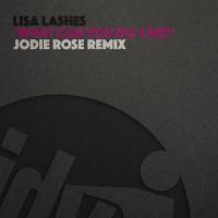 Artwork for What Can You Do 4 Me? (Jodie Rose Remix) by Lisa Lashes