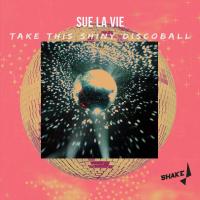 Artwork for Take This Shiny Discoball by Sue La Vie